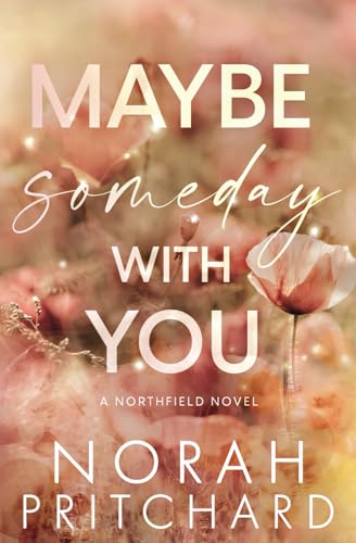 Maybe Someday With You (The Northfield #2)