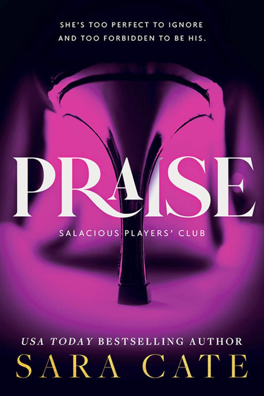 Praise (Salacious Players' Club #1)