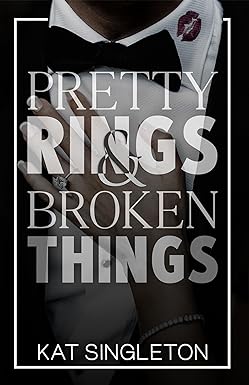 Pretty Rings and Broken Things