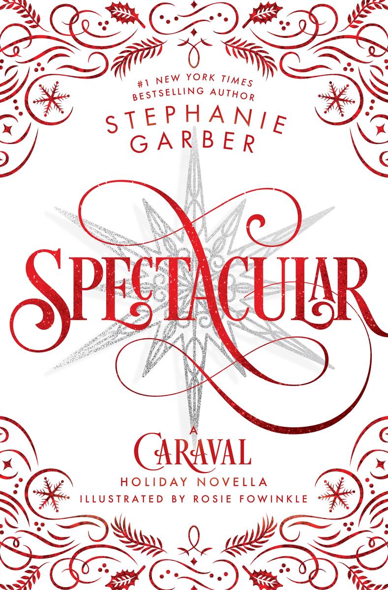 Spectacular: A Caraval Holiday Novella (Caraval #4)