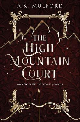 The High Mountain Court (The Five Crowns of Okrith #1)