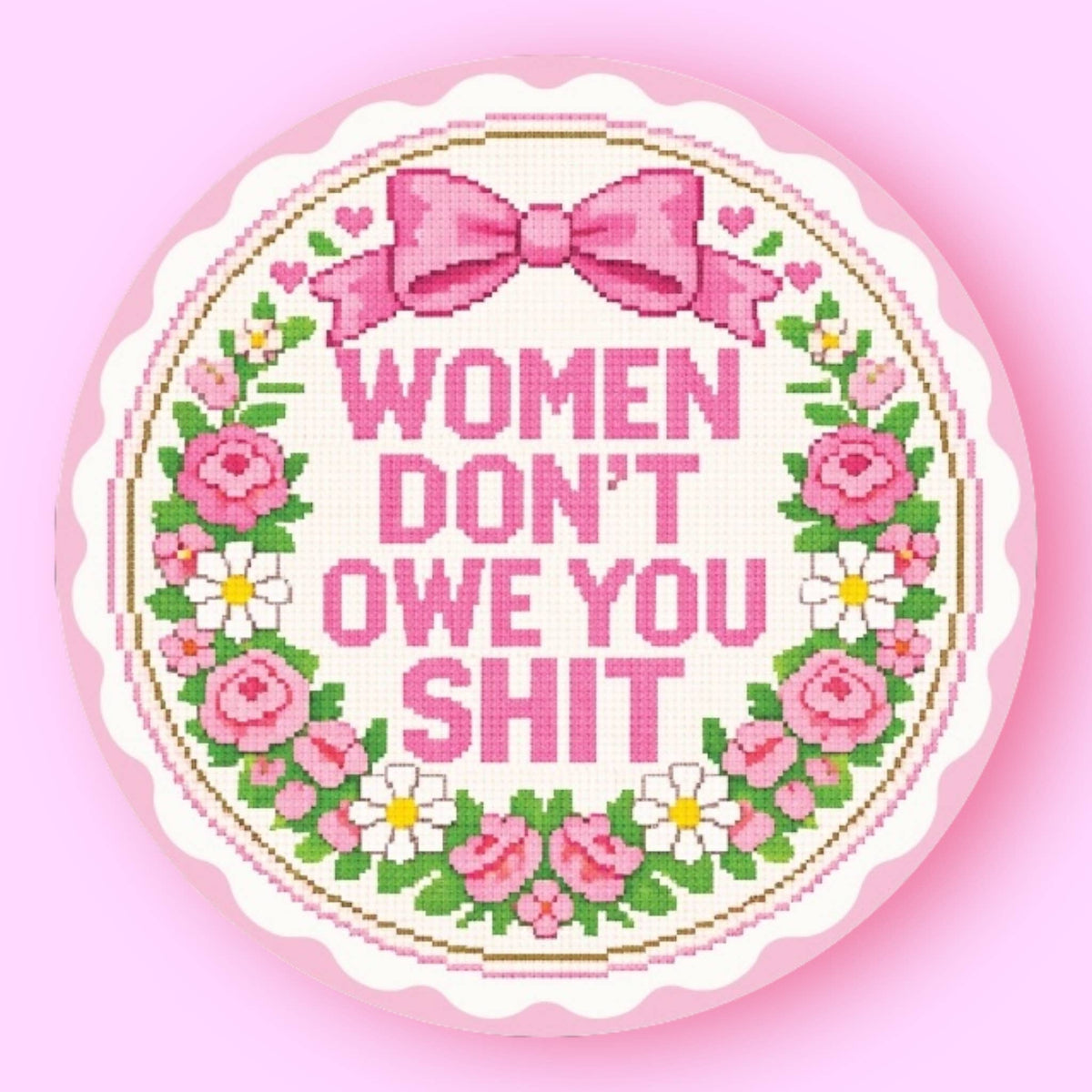Women Don't Owe You Shit Sticker