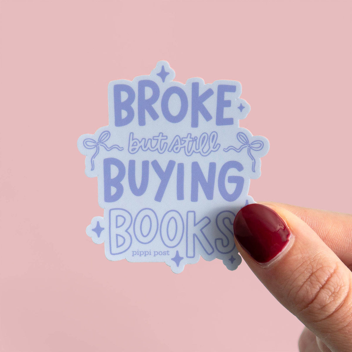 Broke But Still Buying Books Decal Sticker