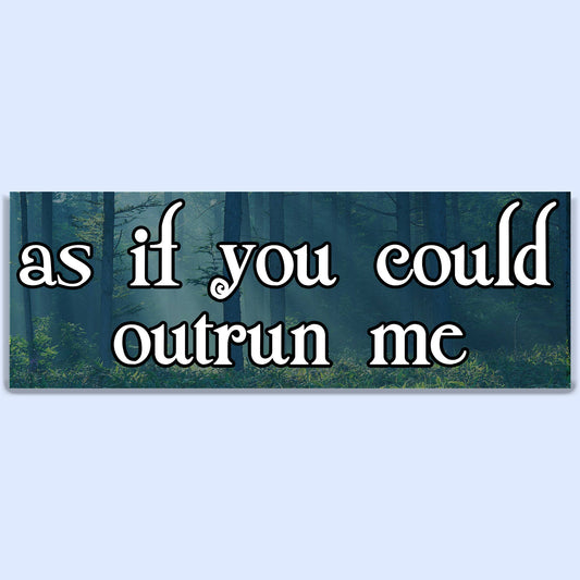 As If you Could Outrun Me Sticker Decal, Funny Car Sticker