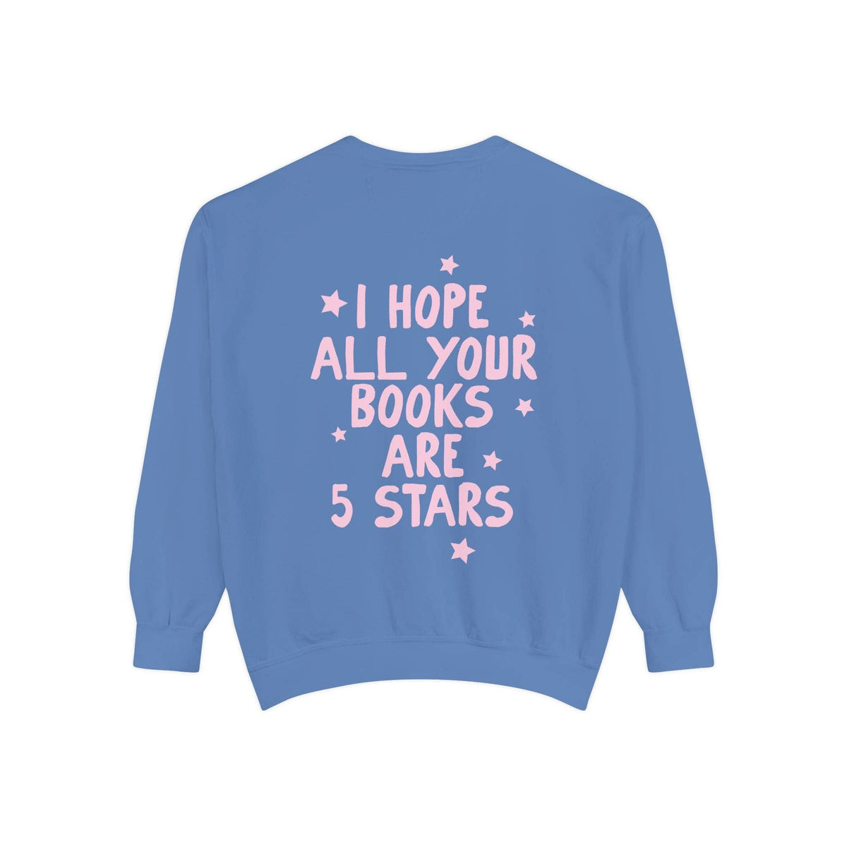 Hope All Your Books Are 5 Star Reads Crewneck