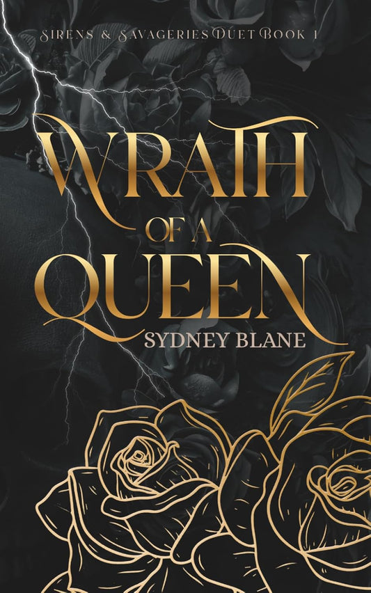 [SIGNED] Wrath of a Queen (Sirens and Savageries Duet, #1)